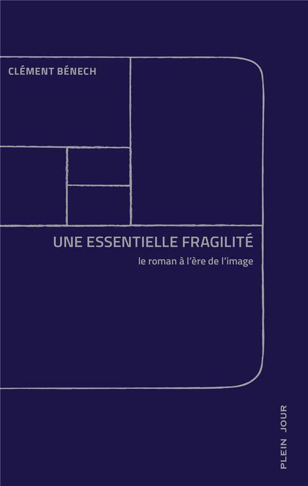 Une essentielle fragilité : Le roman à l'ère de l'image - flash vidéo
