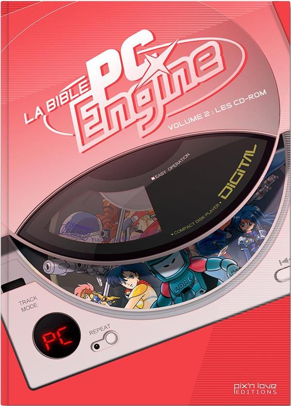 La bible PC-Engine Tome 2 ; les CD-ROM