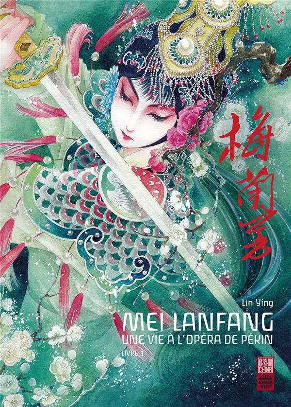 Mei Lanfang ; une vie à l'opéra de Pékin Tome 1