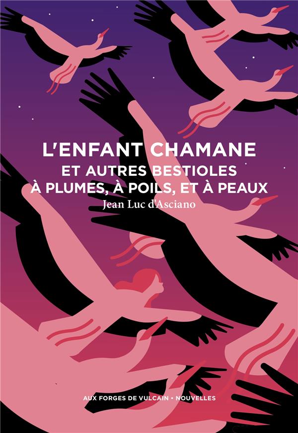 L'enfant chamane et autres bestioles à plumes, à poils, et à peaux