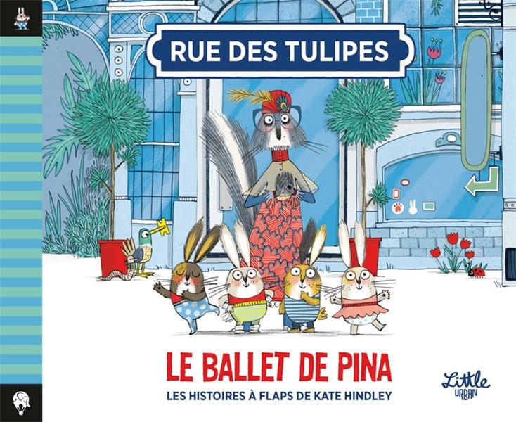 Rue des tulipes Tome 1 : le ballet de Pina