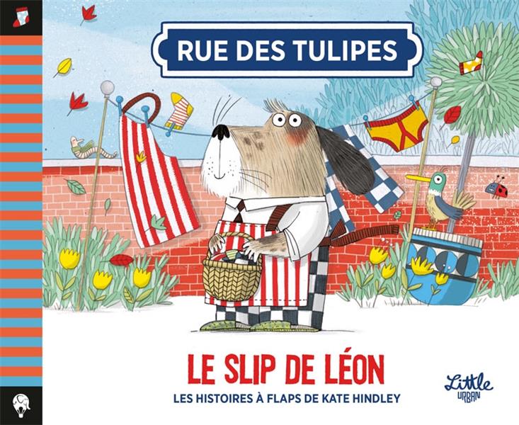 Rue des tulipes Tome 2 : le slip de Léon