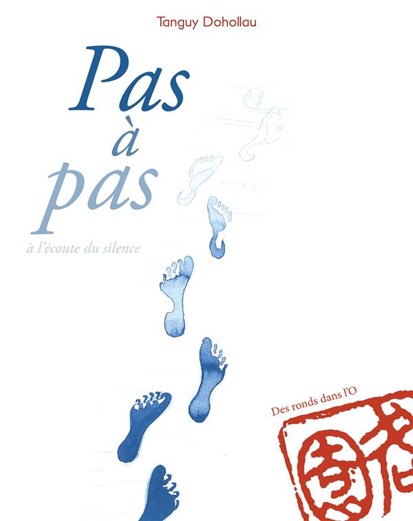 Pas à pas ; à l'ecoute du silence