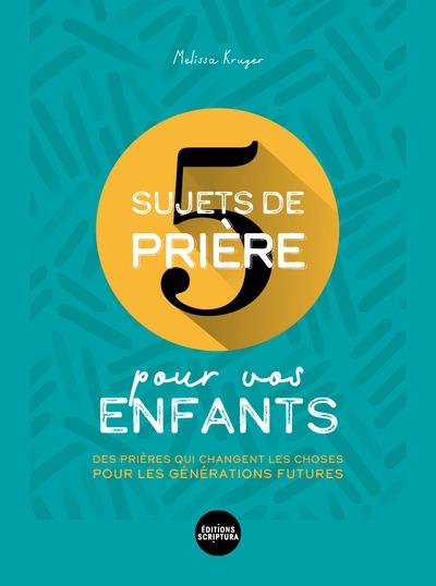 5 sujets de prière pour vos enfants - flash vidéo