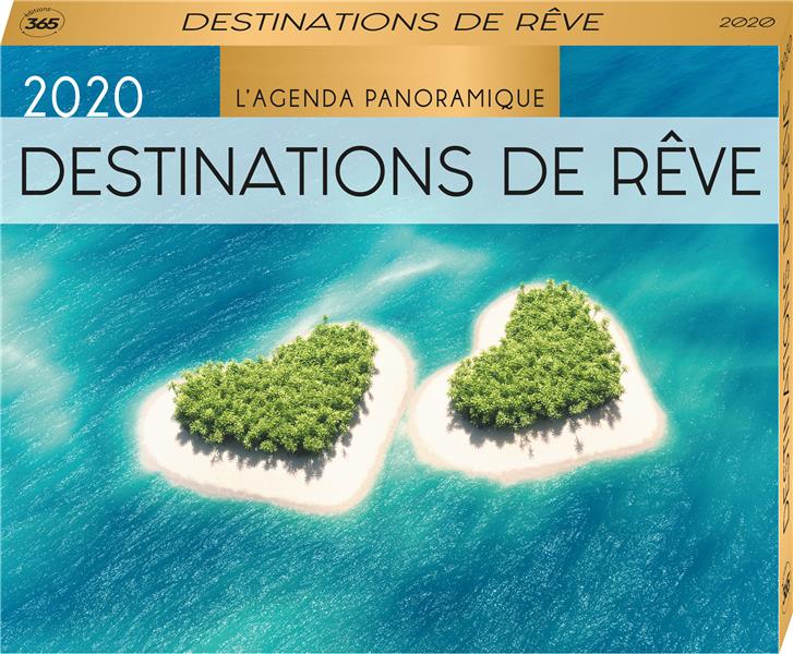 Agenda panoramique : destinations de rêve (édition 2020)