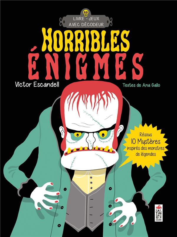 Horribles énigmes ; résous 10 mystères inspirés des monstres de légendes