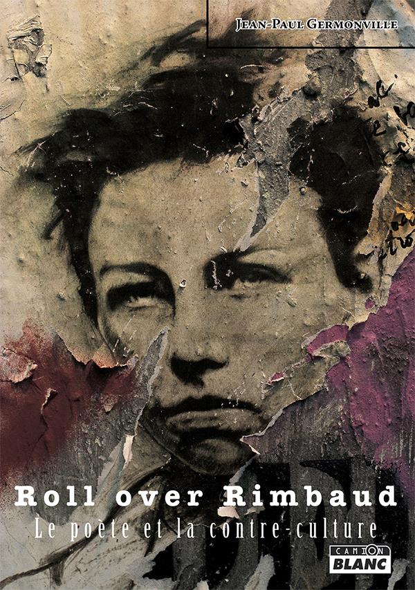 Roll over rimbaud le poete et la contre-culture