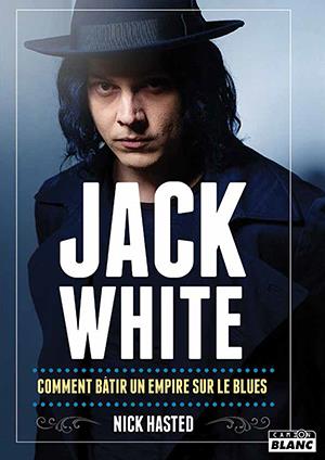 Jack White : comment bâtir un empire sur le Blues