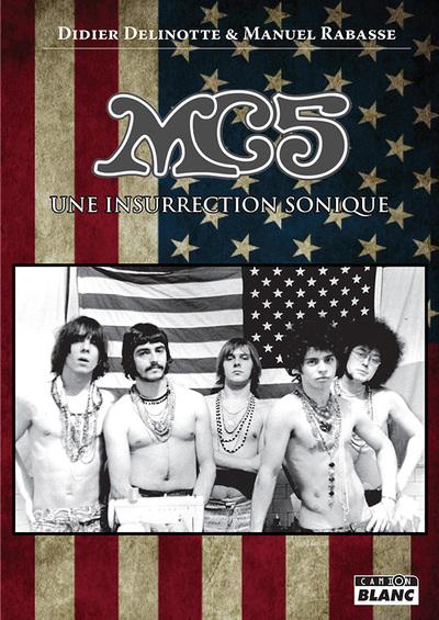 Mc5 - une insurrection sonique