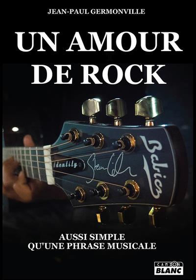 Un amour de rock : aussi simple qu'une phrase musicale