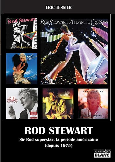 Rod Stewart : Sir Rod superstar, la période américaine (depuis 1975)