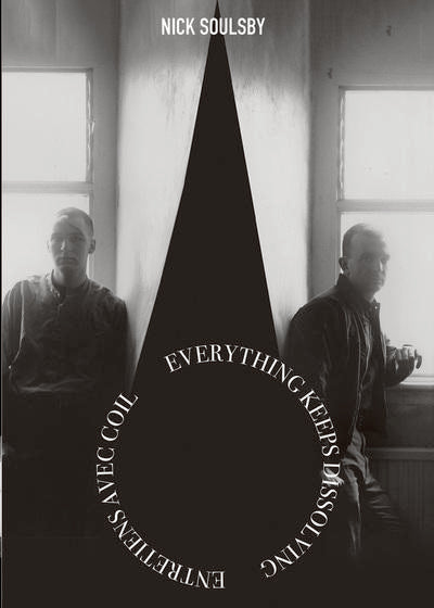 Everything keeps dissolving : Conversations avec Coil