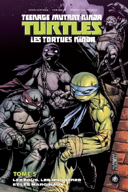 Les Tortues Ninja - TMNT Tome 5 : les fous, les monstres et les marginaux