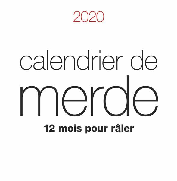 Calendrier de merde ; 12 mois pour râler (édition 2020)