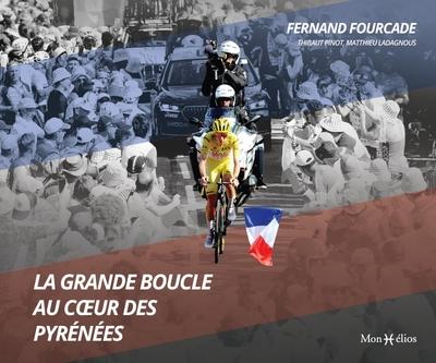 La Grande Boucle au coeur des Pyrénées