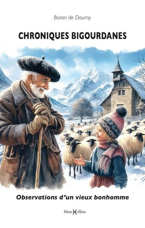 Chroniques bigourdanes : Observations d'un vieux bonhomme