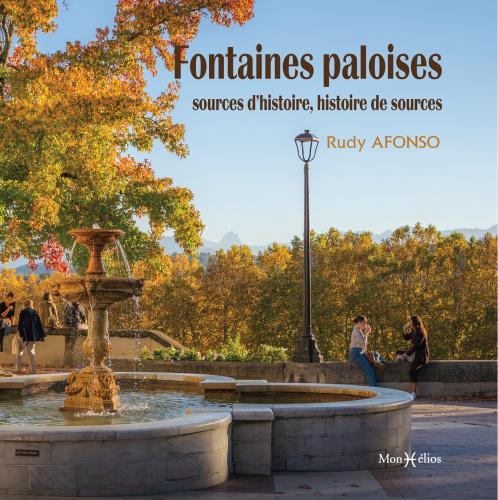 Fontaines paloises : Sources d'histoires, histoires de sources