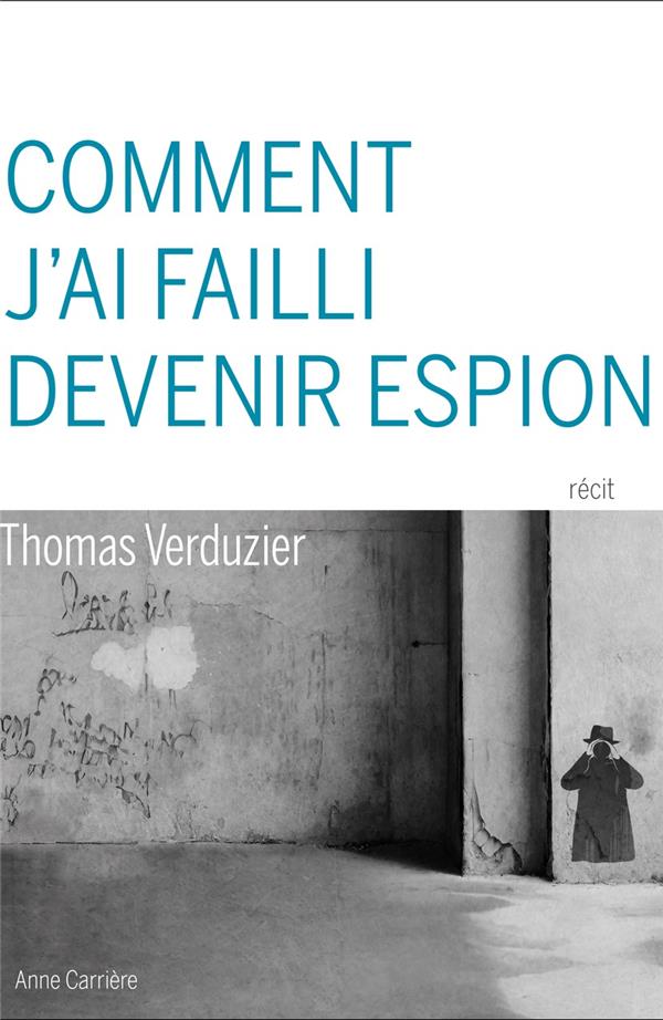 Comment j'ai failli devenir espion