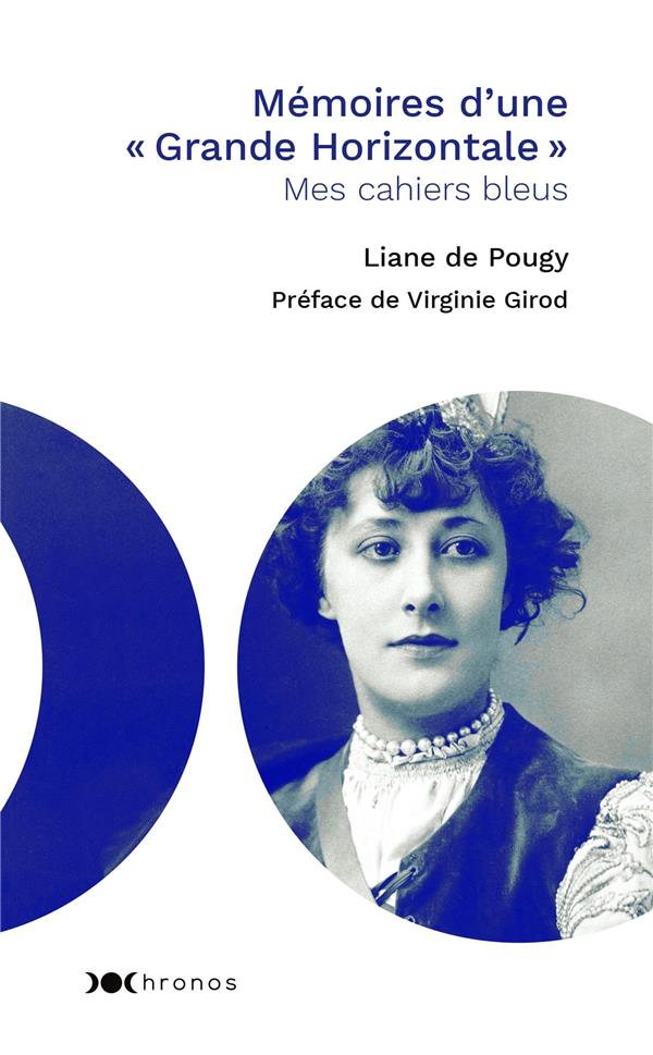 Mémoires d'une grande horizontale ; mes cahiers bleus