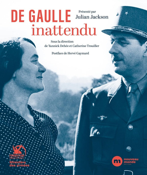 De Gaulle inattendu ; archives et témoignages inédits