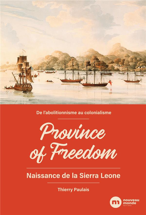 Province of freedom : naissance de la Sierra Leone ; de l'abolitionnisme au colonialisme