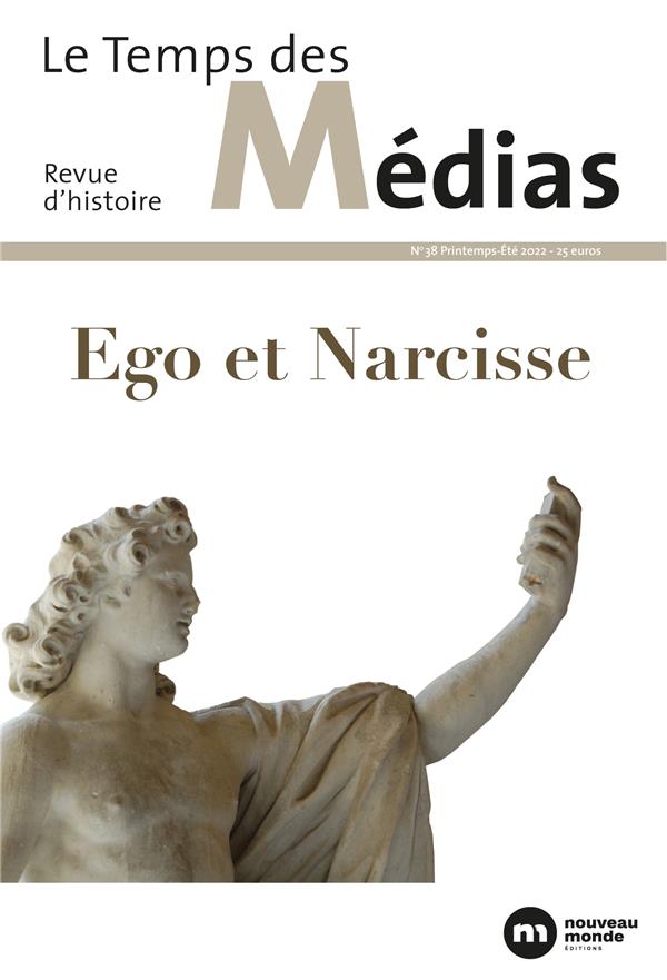 Le temps des médias n.38 : Ego et Narcisse