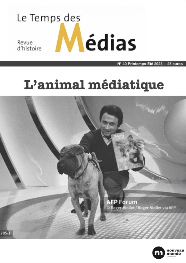 Le temps des médias n.40 : l'animal médiatique