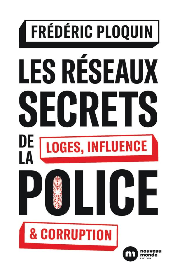 Les réseaux secrets de la police : loges, influence et corruption