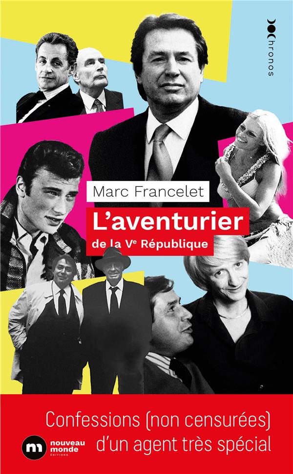 L'aventurier de la Ve République : Confessions (non censurées) d'un agent très spécial