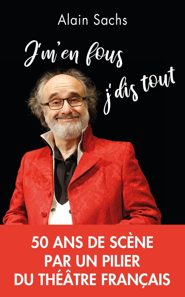 Je m'en fous, je dis tout