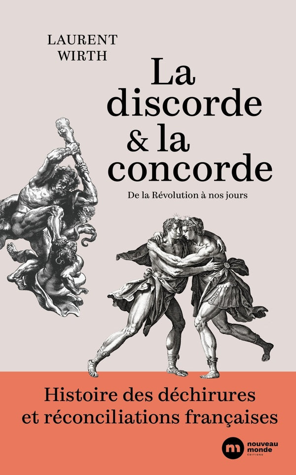 La discorde et la concorde : Histoire des déchirures et réconciliations françaises. De la Révolution à nos jours