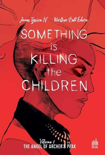 Something is killing the children Tome 1 : The angel of Archer's Peak