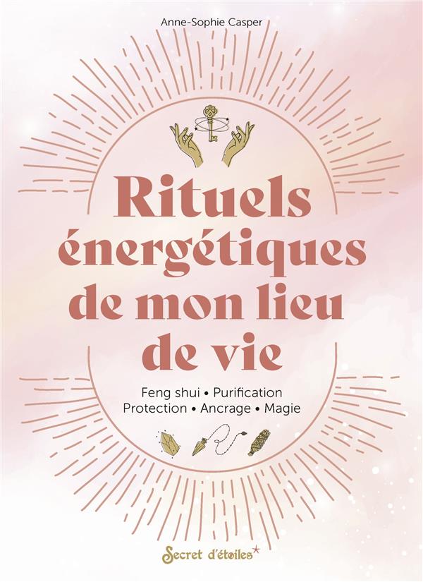 Rituels énergetiques de mon lieu de vie : taux vibratoire, ancrage, protection, purification, magie... - flash vidéo