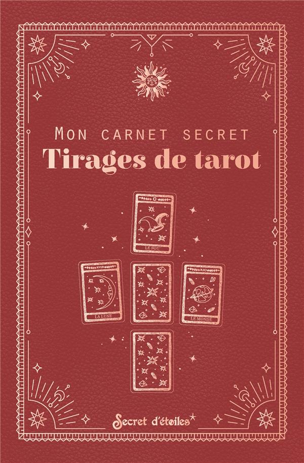 Mon carnet secret : tirages de tarot