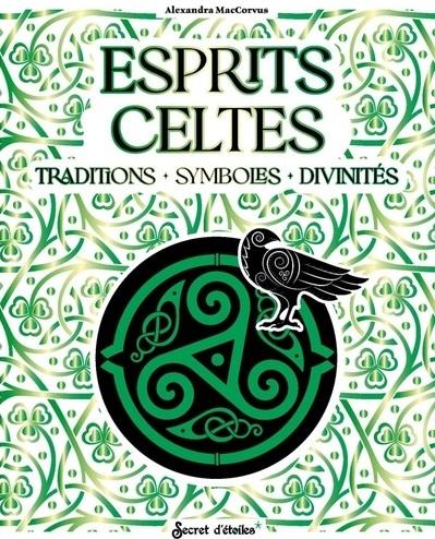 Esprits celtes : Traditions, symboles, divinités