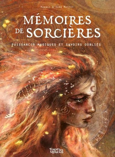 Mémoires de sorcières : Puissances magiques et savoirs oubliés