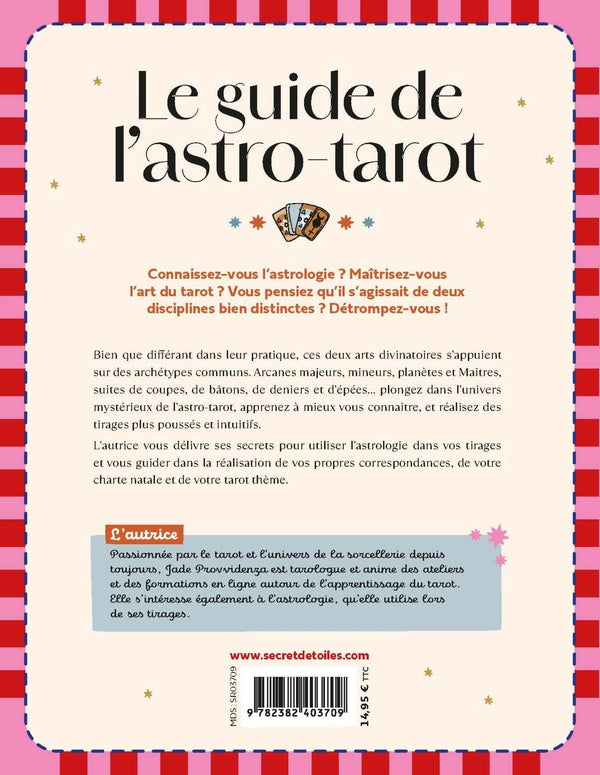 Le guide de l'astro-tarot : interprétez vos tirages grâce aux correspondances astrologiques
