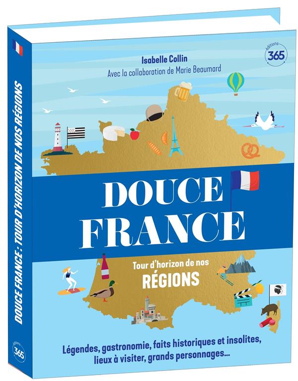 Douce France : tours d'horizon de nos régions