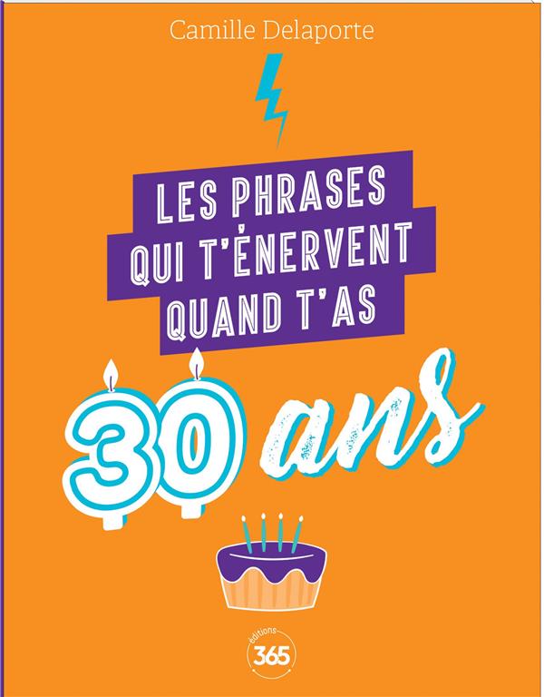 Les phrases qui t'énervent quand t'as 30 ans : plus de 200 pages de citations pleines d'humour - flash vidéo
