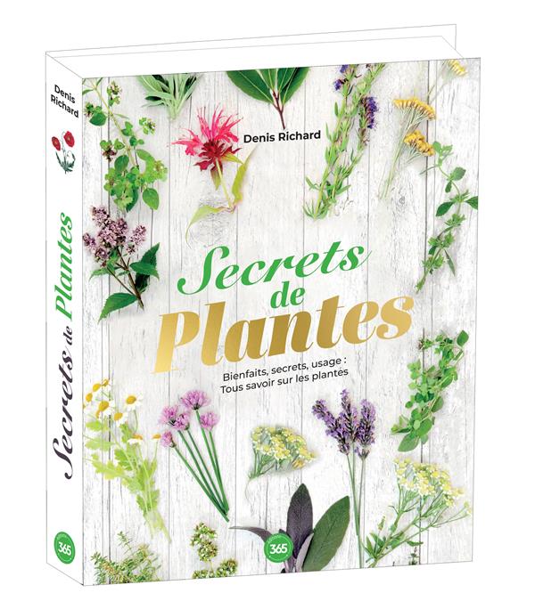 Secrets de plantes : bienfaits, secrets, usage (tout savoir sur les plantes)