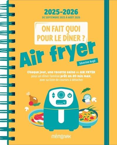 On fait quoi pour le dîner ? Airfryer : De septembre à août (édition 2025/2026)