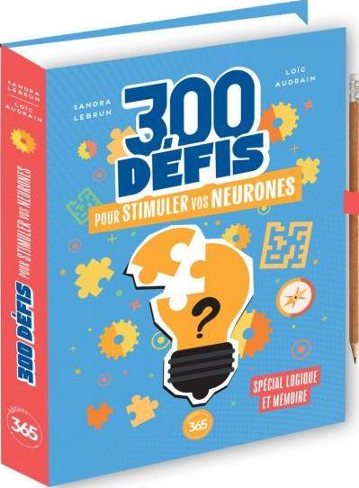 300 défis pour stimuler vos neurones
