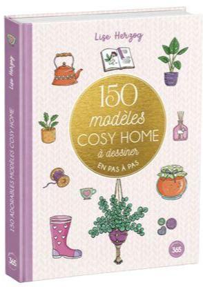 150 modèles cosy home à dessiner en pas à pas
