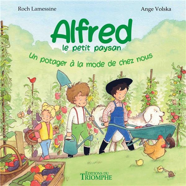 Alfred le petit paysan Tome 4 : Un potager à la mode de chez nous