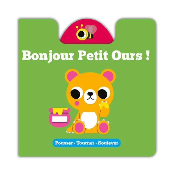 Bonjour petit ours ! Pousser - tourner - soulever - flash vidéo