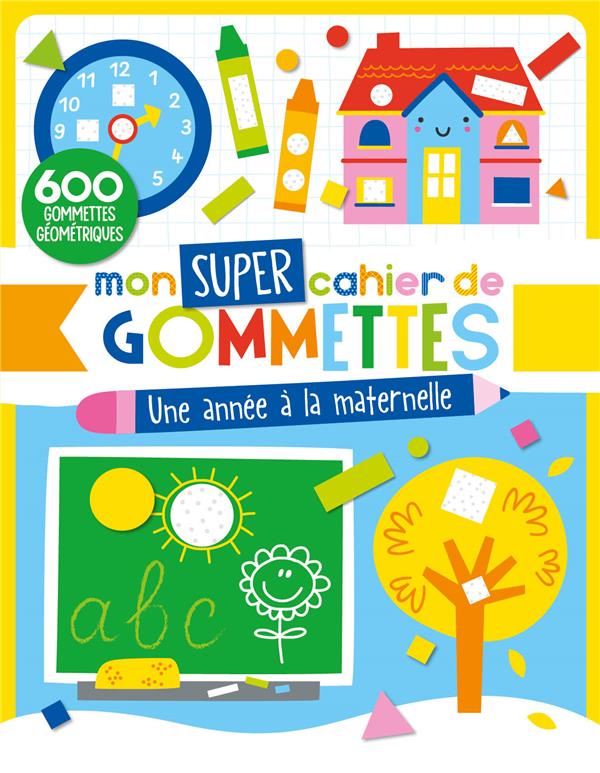 Mon super cahier de gommettes : Une année à la maternelle - flash vidéo