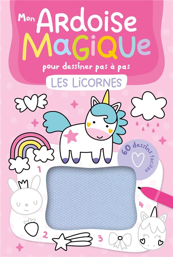 Mon livre d'activités : Mon ardoise magique pour dessiner pas à pas les licrones : 60 dessins faciles - flash vidéo