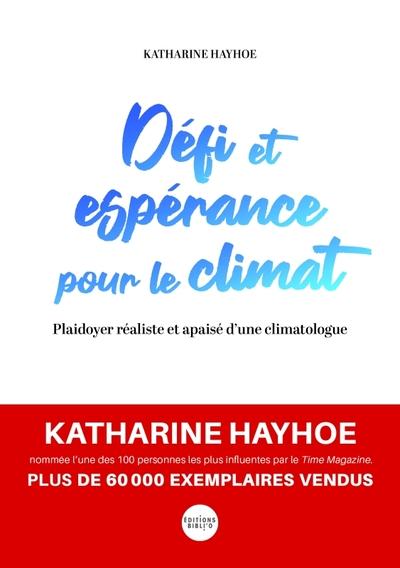 Défi et espérance pour le climat : Plaidoyer réaliste et apaisé d'une climatologue