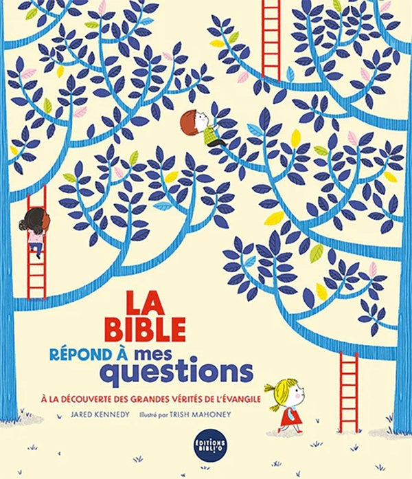 La Bible répond à mes questions : À la découverte des grandes vérités de l'Évangile