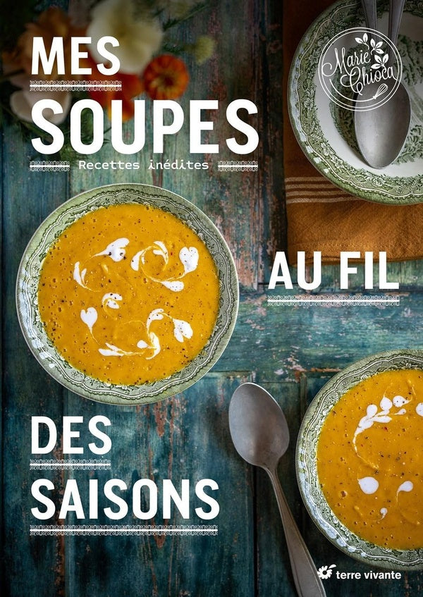 Mes soupes. Au fil des saisons